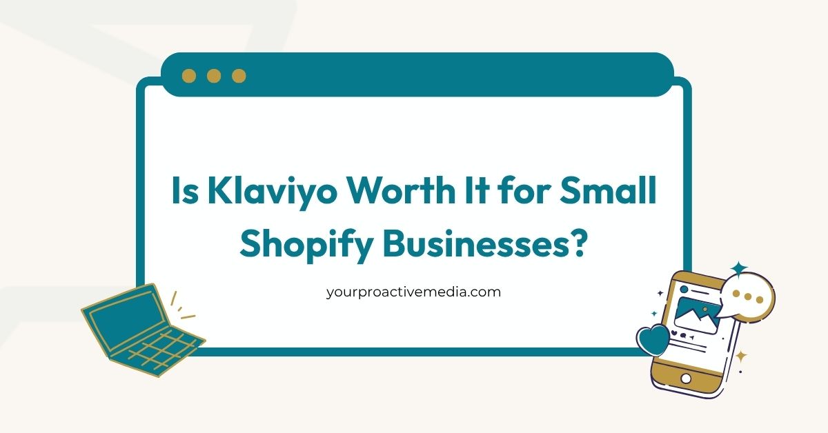 A professional blog banner image titled "Is Klaviyo Worth It for Small Shopify Businesses?" featuring a sleek minimalist laptop and smartphone design.