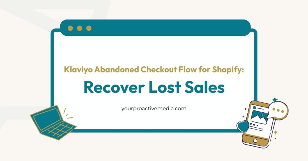 Klaviyo abandoned checkout flow for Shopify guide cover — Recover Lost Sales by yourproactivemedia.com